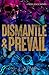 Dismantle & Prevail: A Resi...