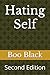 Hating Self by Boo Black: Second Edition