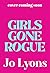 Girls Gone Rogue: A hilario...