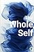 The Whole Self: Finding Fre...