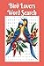 Bird Lovers Word Search: A ...