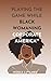Playing the Game While Black Womaning in Corporate America by Nicole S. Palmer