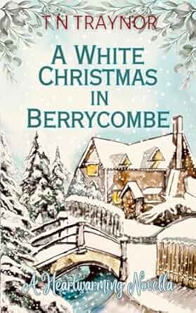 A White Christmas in Berrycombe (Moving Closer, #1)