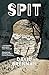 SPIT by David  Brennan