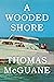 A Wooded Shore: And Other S...