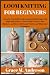 LOOM KNITTING FOR BEGINNERS...