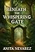 Beneath the Whispering Gate...