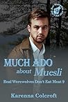 Much Ado about Muesli by Karenna Colcroft