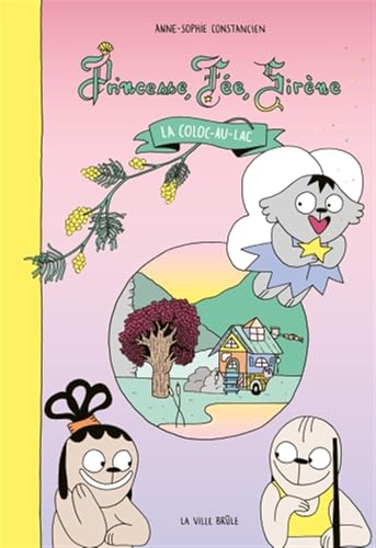 Princesse, Fée, Sirène: La coloc-au-lac (Hardcover)