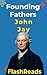 Founding Fathers : John Jay...