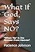 What If God Says NO?: "When...
