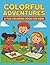 Colorful Adventures: A Fun ...