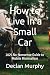How to Live in a Small Car:...