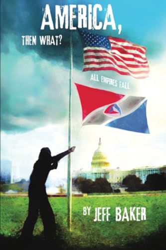 America, Then What?: All Empires Fall (Paperback)