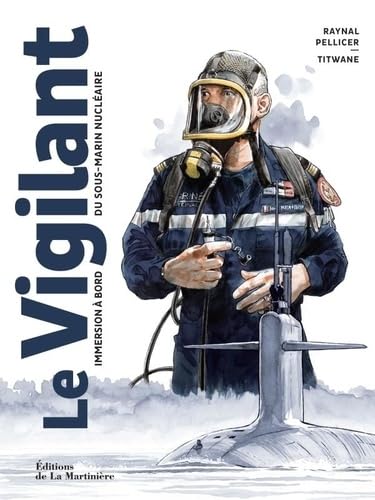 Le Vigilant: Immersion à bord d'un sous-marin nucléaire (Paperback)