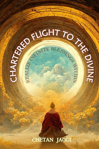 Chartered Flight To The Divine: Realize Infinite Blessings Within (Paperback)