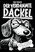 Der verdammte Dackel by Niko Schwarz