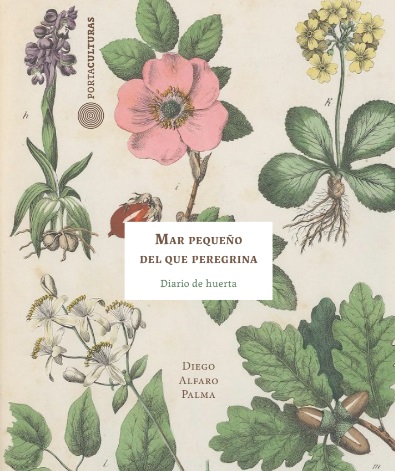 Mar pequeño del que peregrina. Diario de huerta