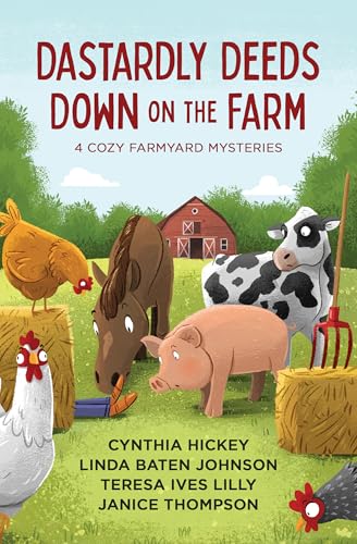 Dastardly Deeds Down on the Farm: 4 Cozy Mysteries (Paperback)