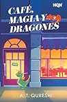 Café, magia y dragones by Aamna Qureshi