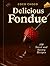 Fondue Pot Cookbook: 100 Fo...