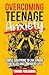 OVERCOMING TEENAGE ANXIETY by Tanner Publishing