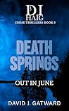 Death Springs (DI Haig Crime Thrillers Book 3)