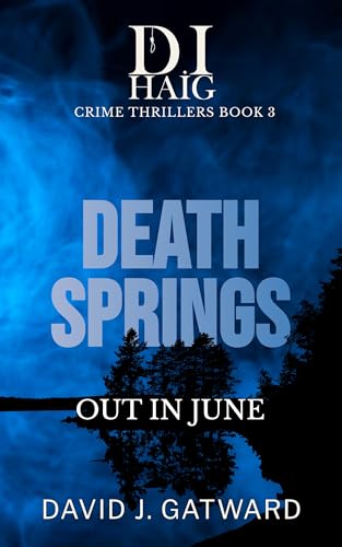 Death Springs (DI Haig Crime Thrillers Book 3)
