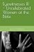Eyewitnesses III - Uncelebrated Women of the Bible by Tom Lubben