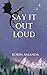 Say It Out Loud