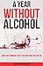 A Year Without Alcohol