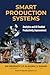 Smart Production Systems: A...