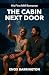 The Cabin Next Door