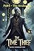 The Time Thief: Part I – Th...