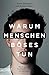 Warum Menschen Böses tun