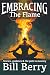 Embracing the Flame by Bill Berry