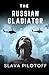 The Russian Gladiator: A st...
