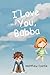 I love you, Bubba: I Love y...