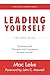 Leading Yourself: Developing the Character and Competency to Lead Yourself