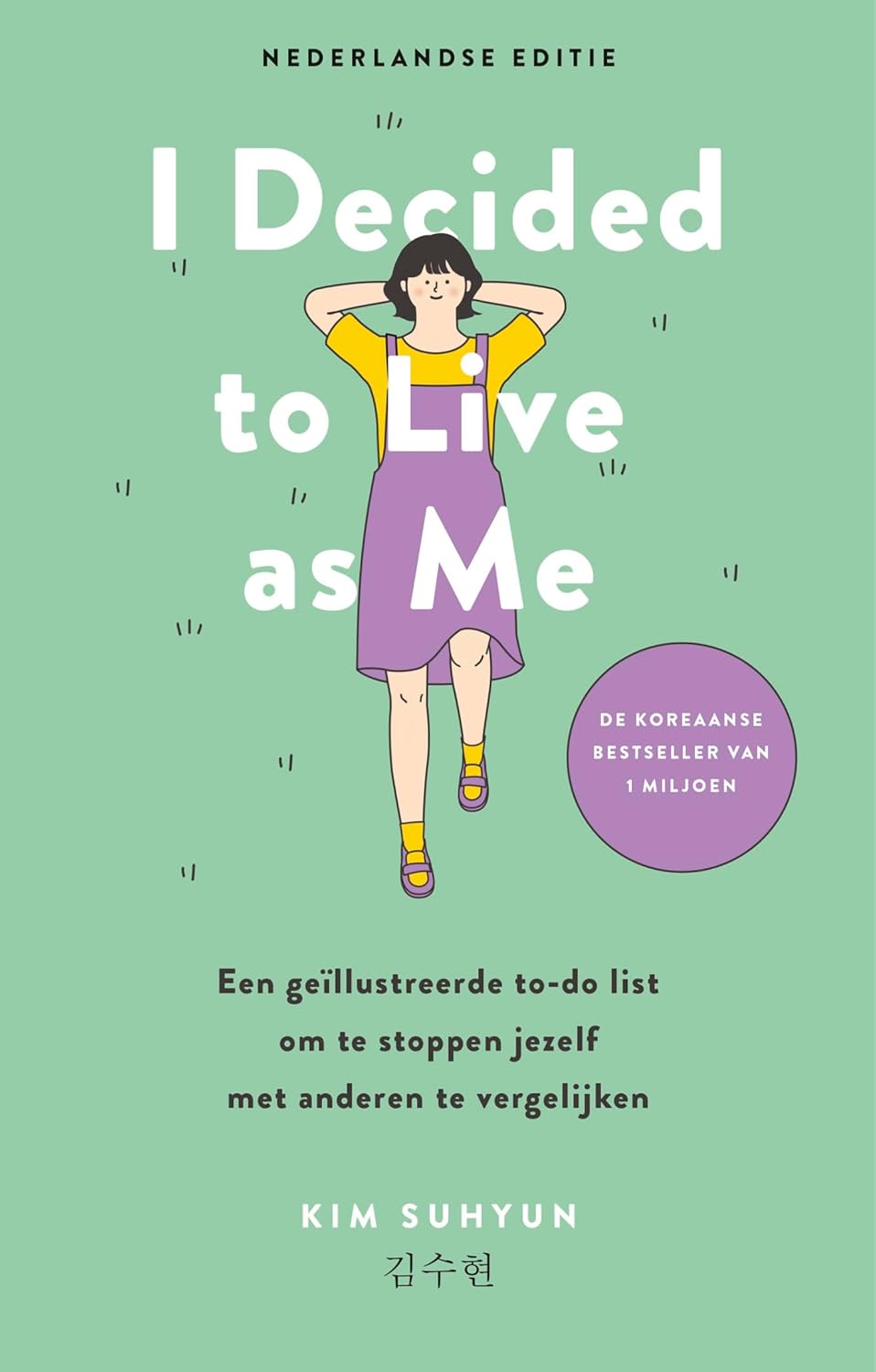 I Decided to Live as Me: Een geïllustreerde to-do list om te stoppen jezelf met anderen te vergelijken