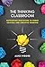 The Thinking Classroom: Supporting Educators to Embed Critical and Creative Thinking