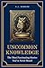 Uncommon Knowledge by A.J. Goward