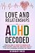 Love and Relationships with ADHD Decoded by Visionary Press