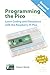 Programming the Pico: Learn Coding and Electronics with the Raspberry Pi Pico