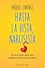 Hasta la vista, narcisista: Cómo salir de relaciones abusivas, superar la dependencia emocional y recuperar la autoestima