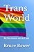 Trans World: Reflections on...