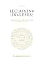 Reclaiming Singleness by Sam  McManus