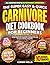 The Super Easy & Quick Carnivore Diet Cookbook For Beginners ... by Corbin Wells