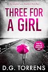 THREE FOR A GIRL by D.G. Torrens