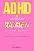 ADHD Solutions for Women: O...